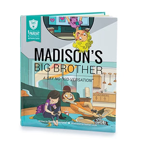 Madison's Big Brother - A “Say No” Kidversation Storybook