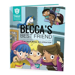 Becca's Best Friend - A Victim Blaming Kidversation Storybook